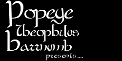 Popeye Theophilus Barrnumb presents....